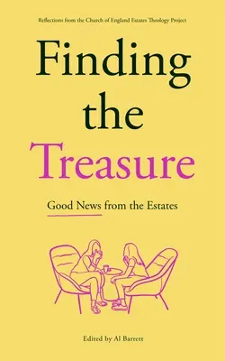Finding the Treasure: Good News from the Estates: Reflections from the Church of England Estates Theology Project