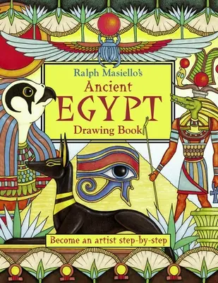 Cartea de desen a Egiptului Antic a lui Ralph Masiello - Ralph Masiello's Ancient Egypt Drawing Book