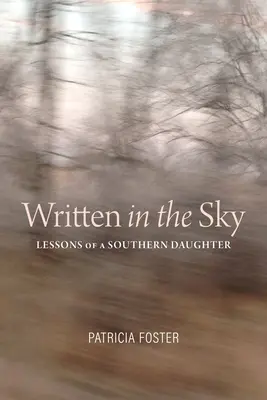 Scris în cer: Lecțiile unei fiice din sud - Written in the Sky: Lessons of a Southern Daughter