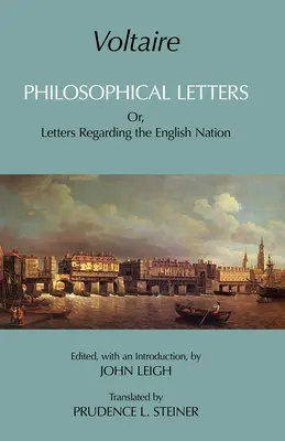 Voltaire: Scrisori filozofice - Sau, scrisori privitoare la națiunea engleză - Voltaire: Philosophical Letters - Or, Letters Regarding the English Nation