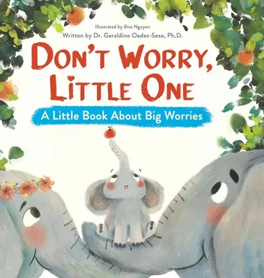 Nu-ți face griji, micuțule: O mică carte despre marile griji - Don't Worry, Little One: A Little Book About Big Worries