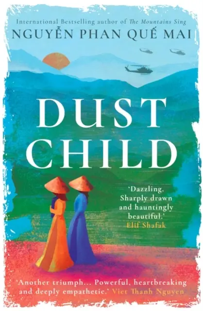 Dust Child - „Uluitor. Desenată cu acuitate și de o frumusețe obsedantă.' Elif Shafak - Dust Child - 'Dazzling. Sharply drawn and hauntingly beautiful.' Elif Shafak