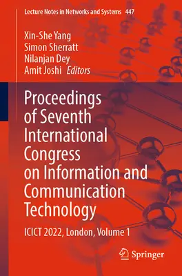 Proceedings of Seventh International Congress on Information and Communication Technology: Icict 2022, Londra, Volumul 1 - Proceedings of Seventh International Congress on Information and Communication Technology: Icict 2022, London, Volume 1