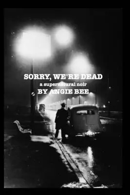 Sorry, We're Dead: un noir supranatural - Sorry, We're Dead: a supernatural noir