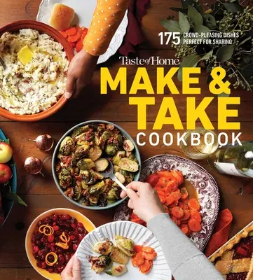 Taste of Home What Can I Bring? 360+ de feluri de mâncare pentru petreceri, picnicuri și mese comune - Taste of Home What Can I Bring?: 360+ Dishes for Parties, Picnics & Potlucks