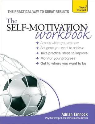 Cartea de lucru pentru auto-motivare - The Self-Motivation Workbook