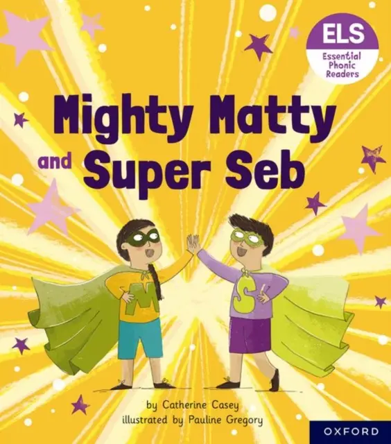 Litere și sunete esențiale: Essential Phonic Readers: Oxford Reading Level 6: Mighty Matty și Super Seb - Essential Letters and Sounds: Essential Phonic Readers: Oxford Reading Level 6: Mighty Matty and Super Seb