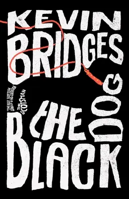 The Black Dog: Briliantul roman de debut al unuia dintre cei mai iubiți comedianți britanici - The Black Dog: The Brilliant Debut Novel from One of Britain's Most-Loved Comedians