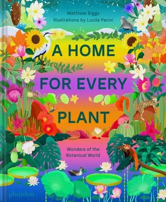 O casă pentru fiecare plantă: Minuni ale lumii botanice - A Home for Every Plant: Wonders of the Botanical World