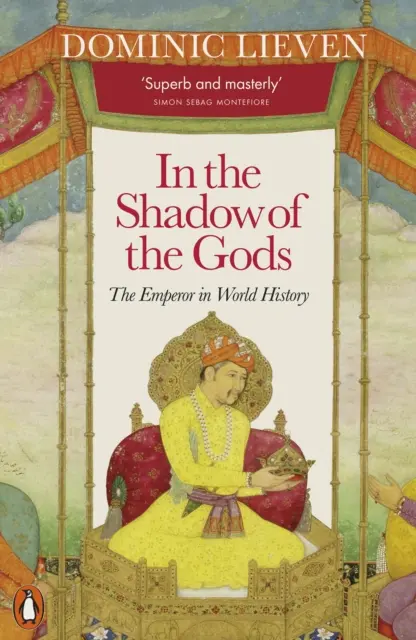 În umbra zeilor - Împăratul în istoria lumii - In the Shadow of the Gods - The Emperor in World History