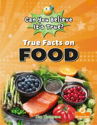 Fapte adevărate despre alimente - True Facts on Food