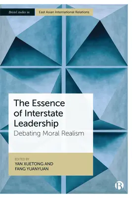 Esența conducerii interstatale: Dezbaterea realismului moral - The Essence of Interstate Leadership: Debating Moral Realism