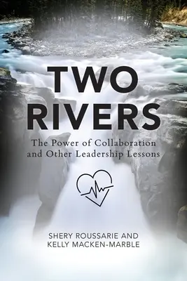 Două râuri: Puterea colaborării - Two Rivers: The Power of Collaboration