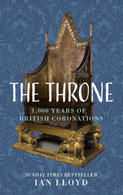 Tronul - 1.000 de ani de încoronări britanice - Throne - 1,000 Years of British Coronations