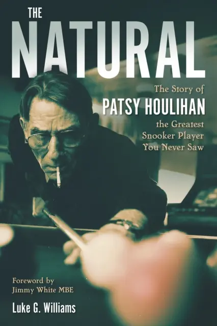 The Natural: Povestea lui Patsy Houlihan, cel mai bun jucător de snooker pe care nu l-ați văzut niciodată - The Natural: The Story of Patsy Houlihan, the Greatest Snooker Player You Never Saw