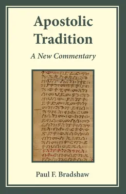 Tradiția apostolică: Un nou comentariu - Apostolic Tradition: A New Commentary