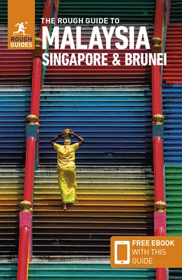 The Rough Guide to Malaysia, Singapore & Brunei (Ghid de călătorie cu Free Ebook) - The Rough Guide to Malaysia, Singapore & Brunei (Travel Guide with Free Ebook)