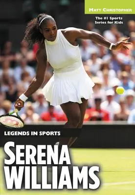 Serena Williams: Legende în sport - Serena Williams: Legends in Sports