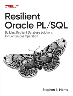 Resilient Oracle Pl/SQL: Construirea de soluții de baze de date reziliente pentru funcționare continuă - Resilient Oracle Pl/SQL: Building Resilient Database Solutions for Continuous Operation