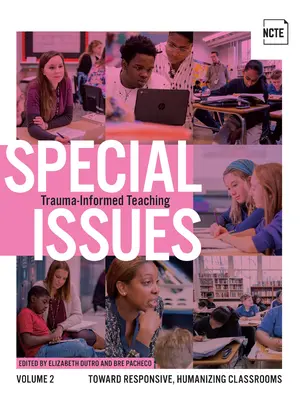 Ediții speciale, volumul 2: Predarea informată de traumă - Special Issues, Volume 2: Trauma-Informed Teaching