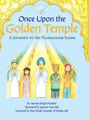 Odată la Templul de Aur: O călătorie la Sri Harmandir Sahib - Once Upon the Golden Temple: A Journey to Sri Harmandir Sahib