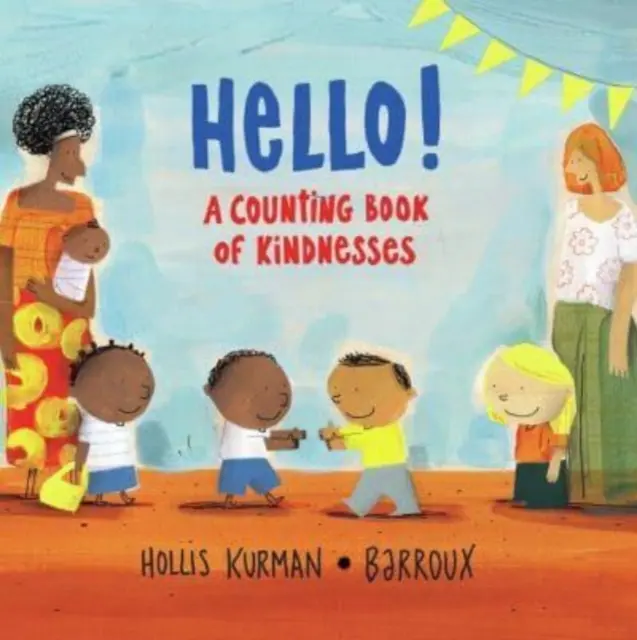 Bună ziua - O carte de numărare a bunătăților - Hello! - A Counting Book of Kindnesses