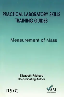 Ghiduri de formare a abilităților practice de laborator: Măsurarea masei - Practical Laboratory Skills Training Guides: Measurement of Mass
