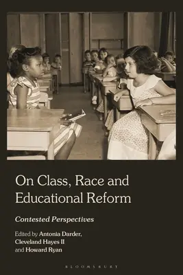 Despre clasă, rasă și reforma educațională: Perspective contestate - On Class, Race, and Educational Reform: Contested Perspectives