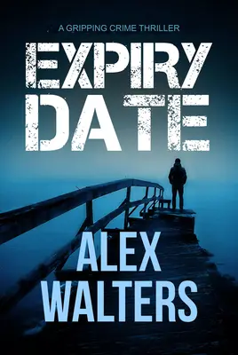 Expiry Date: Un thriller polițist captivant - Expiry Date: A Gripping Crime Thriller