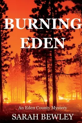 Burning Eden: Un mister din ținutul Eden - Burning Eden: An Eden County Mystery