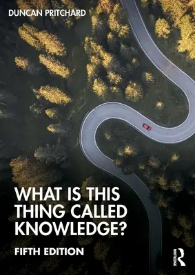 Ce este acest lucru numit cunoaștere? - What Is This Thing Called Knowledge?