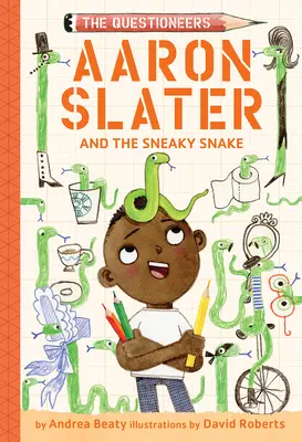 Aaron Slater and the Sneaky Snake (The Questioneers Book #6) - Aaron Slater and the Sneaky Snake (the Questioneers Book #6)