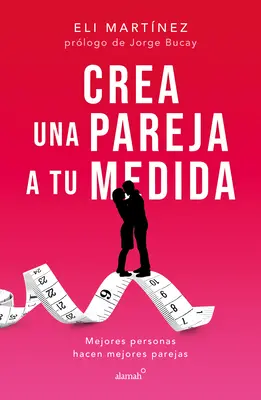 Crea Una Pareja a Tu Medida. Mejores Personas Hacen Mejores Parejas / Custom Bui LD Your Partner. Oameni mai buni fac cupluri mai bune - Crea Una Pareja a Tu Medida. Mejores Personas Hacen Mejores Parejas / Custom Bui LD Your Partner. Better People Make Better Couples