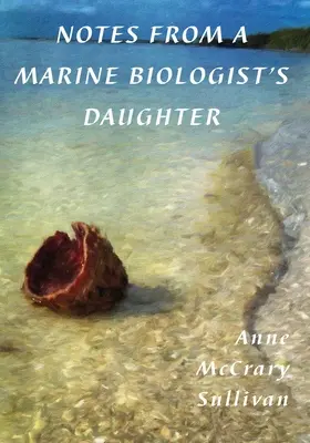 Însemnări de la fiica unui biolog marin - Notes from a Marine Biologist's Daughter
