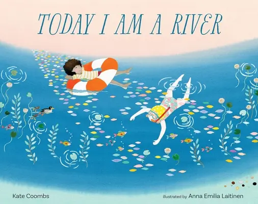 Astăzi sunt un râu - Today I Am a River