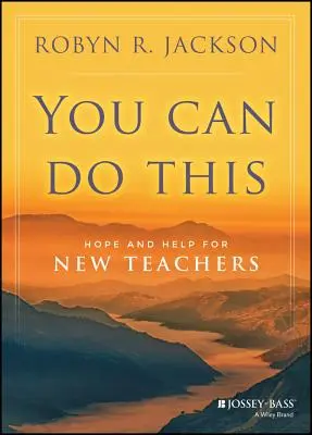 You Can Do This: Speranță și ajutor pentru noii profesori - You Can Do This: Hope and Help for New Teachers