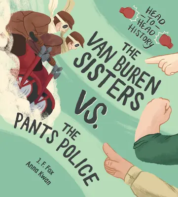 Surorile Van Buren vs. Poliția pantalonilor - The Van Buren Sisters vs. the Pants Police
