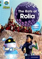 Proiectul X Aventuri extraterestre: Grey Book Band, Oxford Level 12: The Rats of Rolia - Project X Alien Adventures: Grey Book Band, Oxford Level 12: The Rats of Rolia