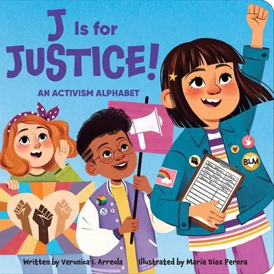 J is for Justice! un alfabet al activismului - J Is for Justice! an Activism Alphabet