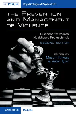 Prevenirea și gestionarea violenței: Orientări pentru profesioniștii din domeniul sănătății mintale - The Prevention and Management of Violence: Guidance for Mental Healthcare Professionals