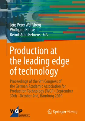 Production at the Leading Edge of Technology: Proceedings of the 9th Congress of the German Academic Association for Production Technology (Wgp), Sept