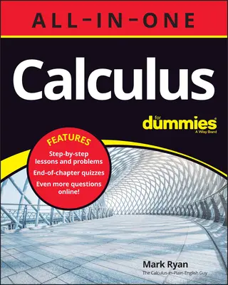 Calculus All-In-One for Dummies (+ teste online pe capitole) - Calculus All-In-One for Dummies (+ Chapter Quizzes Online)