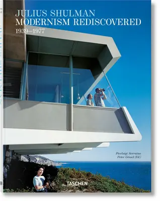 Julius Shulman. Redescoperirea modernismului - Julius Shulman. Modernism Rediscovered