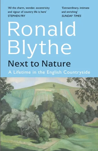 Alături de natură - O viață întreagă în zona rurală engleză - Next to Nature - A Lifetime in the English Countryside
