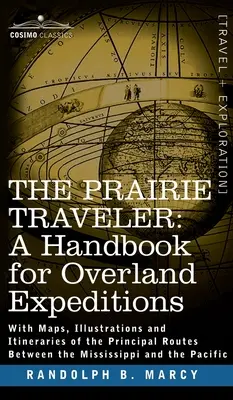 Călătorul din prerie, un manual pentru expediții pe uscat (Prairie Traveler, a Handbook for Overland Expeditions) - Prairie Traveler, a Handbook for Overland Expeditions