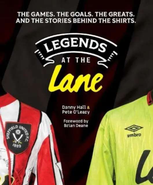 Legends at the Lane - Istoria echipei Sheffield United povestită prin intermediul tricourilor jucătorilor și a altor suveniruri - Legends at the Lane - The history of Sheffield United told through player shirts and other memorabilia
