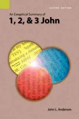 Un rezumat exegetic al 1, 2 și 3 Ioan, ediția a 2-a - An Exegetical Summary of 1, 2, and 3 John, 2nd Edition