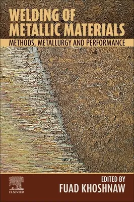 Sudarea materialelor metalice: Metode, metalurgie și performanță - Welding of Metallic Materials: Methods, Metallurgy, and Performance