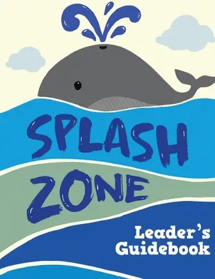 Splash Zone: Ghidul liderului - Splash Zone: Leader's Guidebook