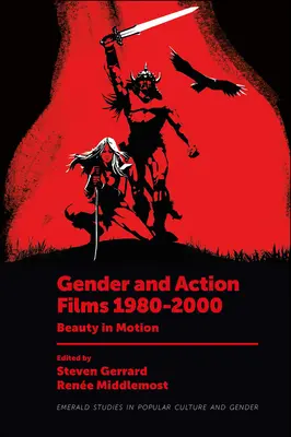 Genul și filmele de acțiune 1980-2000: frumusețea în mișcare - Gender and Action Films 1980-2000: Beauty in Motion
